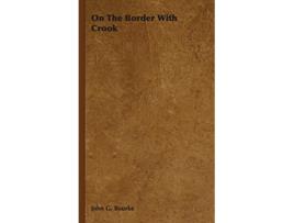 Livro On the Border with Crook de John G Bourke (Inglês)