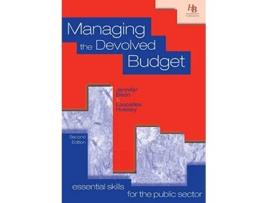 Livro Managing the Devolved Budget Essential Skills for the Public Sector de Jennifer Bean Lascelles Hussey (Inglês)