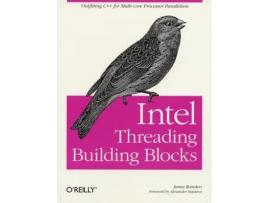 Livro Intel Threading Building Blocks Outfitting C for Multicore Processor Parallelism de James Reinders (Inglês)