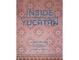 Livro Inside Yucatán Hidden Mérida and Beyond de Susana Ordovás (Inglês)