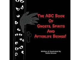 Livro The ABC Book Of Ghosts Spirits And Afterlife Beings de Seika Groves (Inglês)