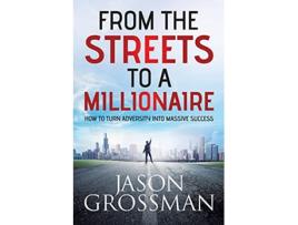 Livro From the Streets to a Millionaire de Jason Grossman (Inglês)