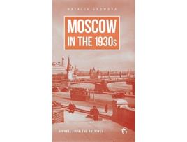 Livro Moscow in the 1930s A Novel from the Archives de Natalia Gromova (Inglês)