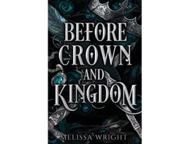 Livro Before Crown and Kingdom Between Ink and Shadows de Melissa Wright (Inglês)