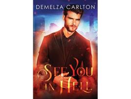 Livro See You in Hell 2 Mel Goes to Hell de Demelza Carlton (Inglês)