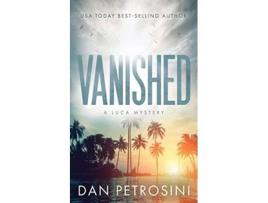 Livro Vanished A Luca Mystery Crime Thriller de Dan Petrosini (Inglês)