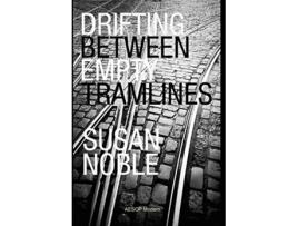 Livro Drifting Between Empty Tramlines de Susan Noble (Inglês)