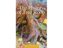 Livro The History of Tree Roots de Phillip Howerton (Inglês)