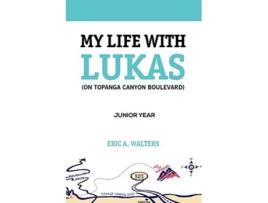 Livro My Life with Lukas On Topanga Canyon Boulevard Junior Year de Eric A Walters (Inglês)