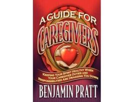 Livro Guide For Caregivers de Benjamin Pratt (Inglês)