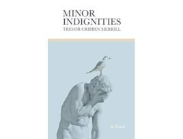 Livro Minor Indignities de Trevor Cribben Merrill (Inglês)