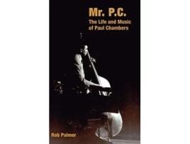 Livro Mr PC The Life and Music of Paul Chambers Popular Music History de R Palmer (Inglês)