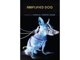 Livro Amplified Dog de Charles Harper Webb (Inglês)