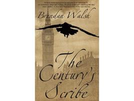 Livro The Centurys Scribe A Fantastic Decade de Brendan Walsh (Inglês - Capa Dura)