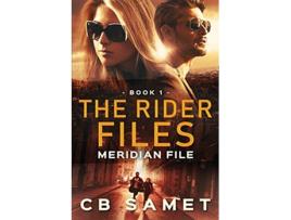 Livro Meridian File The Rider Files Book 1 de Cb Samet (Inglês)