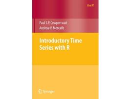 Livro Introductory Time Series with R de Paul Sp Cowpertwait e Andrew V Metcalfe (Inglês)