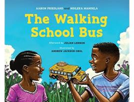 Livro Walking School Bus de Aaron Friedland e Ndileka Mandela (Inglês - Capa Dura)