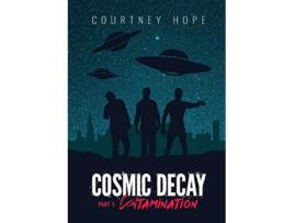 Livro Cosmic Decay Contamination de Courtney Rachelle Hope (Inglês)