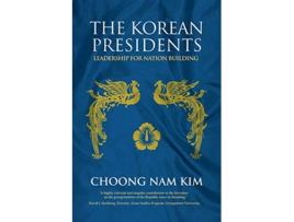 Livro The Korean Presidents Leadership for Nation Building de Choong Nam Kim (Inglês)