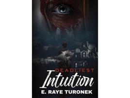 Livro Deadliest Intuition de E Raye Turonek (Inglês)