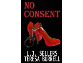 Livro NO CONSENT A Conner Hitch Thriller de Teresa Burrell LJ Sellers (Inglês)