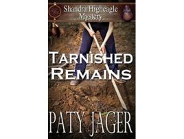 Livro Tarnished Remains Shandra Higheagle Mystery de Paty Jager (Inglês)