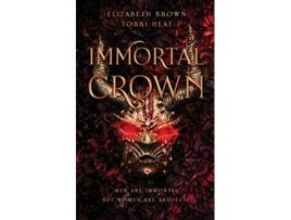 Livro Immortal Crown Freedoms Harem Book 3 de Elizabeth Brown Torri Heat (Inglês)