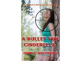 Livro A Bullet for Cinderella de John D MacDonald (Inglês)