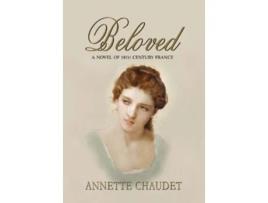 Livro Beloved a Novel of 18th Century France de Annette Chaudet (Inglês)