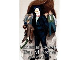 Livro The Monster and Other Stories by Stephen Crane Fiction Classics de Stephen Crane (Inglês)