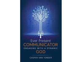 Livro Ever Present Communicator Engaging with a Dynamic God de Casper J van Tonder (Inglês)