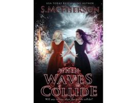 Livro When Waves Collide Last Elentrice de S McPherson (Inglês)