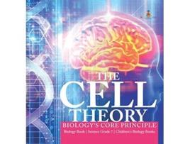 Livro The Cell Theory Biologys Core Principle Biology Book Science Grade 7 Childrens Biology Books de Baby Professor (Inglês)