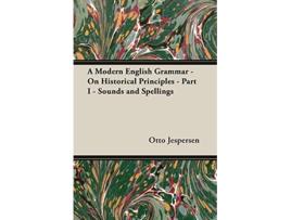 Livro A Modern English Grammar On Historical Principles Part I Sounds and Spellings de Otto Jespersen (Inglês)