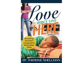 Livro Love Dont Live Here revised edition de Therone Shellman (Inglês)