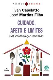 Livro Cuidado, Afeto e Limites. Uma Combinação Possível de Ivan Capelatto, José Martins Filho (Português do Brasil)