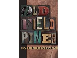 Livro Old Field Pines de C F Lindsey (Inglês)