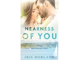 Livro The Nearness of You The Thorntons Book 1 de Iris Morland (Inglês)