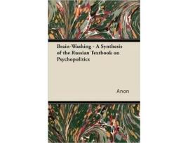 Livro BrainWashing A Synthesis of the Russian Textbook on Psychopolitics de Anon (Inglês)