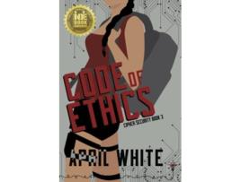 Livro Code of Ethics An Enemies to Lovers Romantic Suspense Cipher Security de Smartypants Romance April White (Inglês)