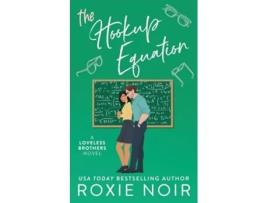 Livro The Hookup Equation A Professor Student Romance Loveless Brothers Romance de Roxie Noir (Inglês)