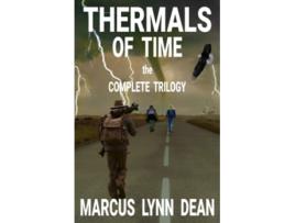 Livro Thermals Of Time The Complete Trilogy de Marcus Lynn Dean (Inglês)