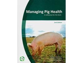 Livro Managing Pig Health A Reference for the Farm 2nd Edition de Michael R Muirhead Thomas JL Alexander (Inglês)