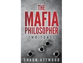 Livro The Mafia Philosopher Two Tonys de Shaun Attwood (Inglês)