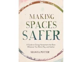 Livro making spaces safer de shawna potter (inglês)