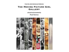 Livro The Moving Picture Girl Gallery from the John Holmstrom Collection de Paul Sutton (Inglês)