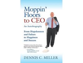 Livro Moppin Floors to CEO de Dennis C Miller (Inglês)