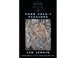 Livro Poor Folks Pleasure de Len Jenkin (Inglês)
