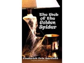 Livro The Web of the Golden Spider de Frederick Orin Bartlett (Inglês)