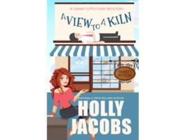 Livro A View to a Kiln de Holly Jacobs (Inglês)